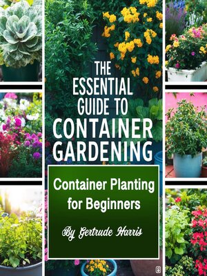 cover image of The Essential Guide to Container Gardening